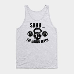 Shhh Im Doing Math Weight Lifting Gym Lover Motivation Gymer Tank Top